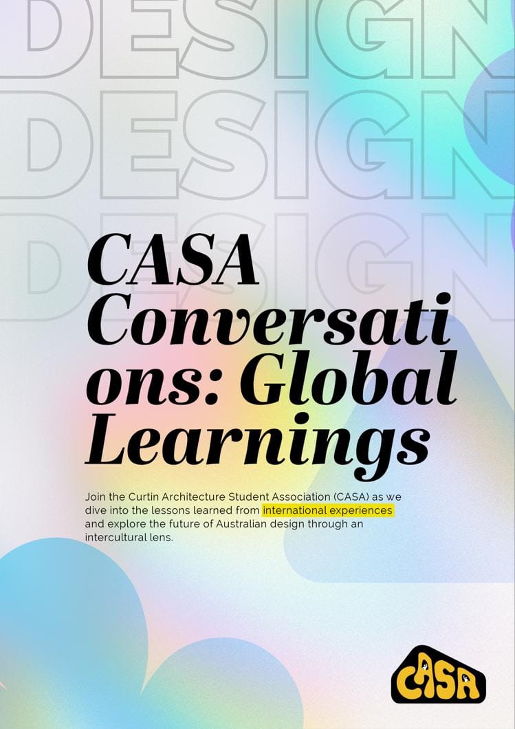 CASA Conversations: Global Learnings - Presented by Curtin Architecture Student Association