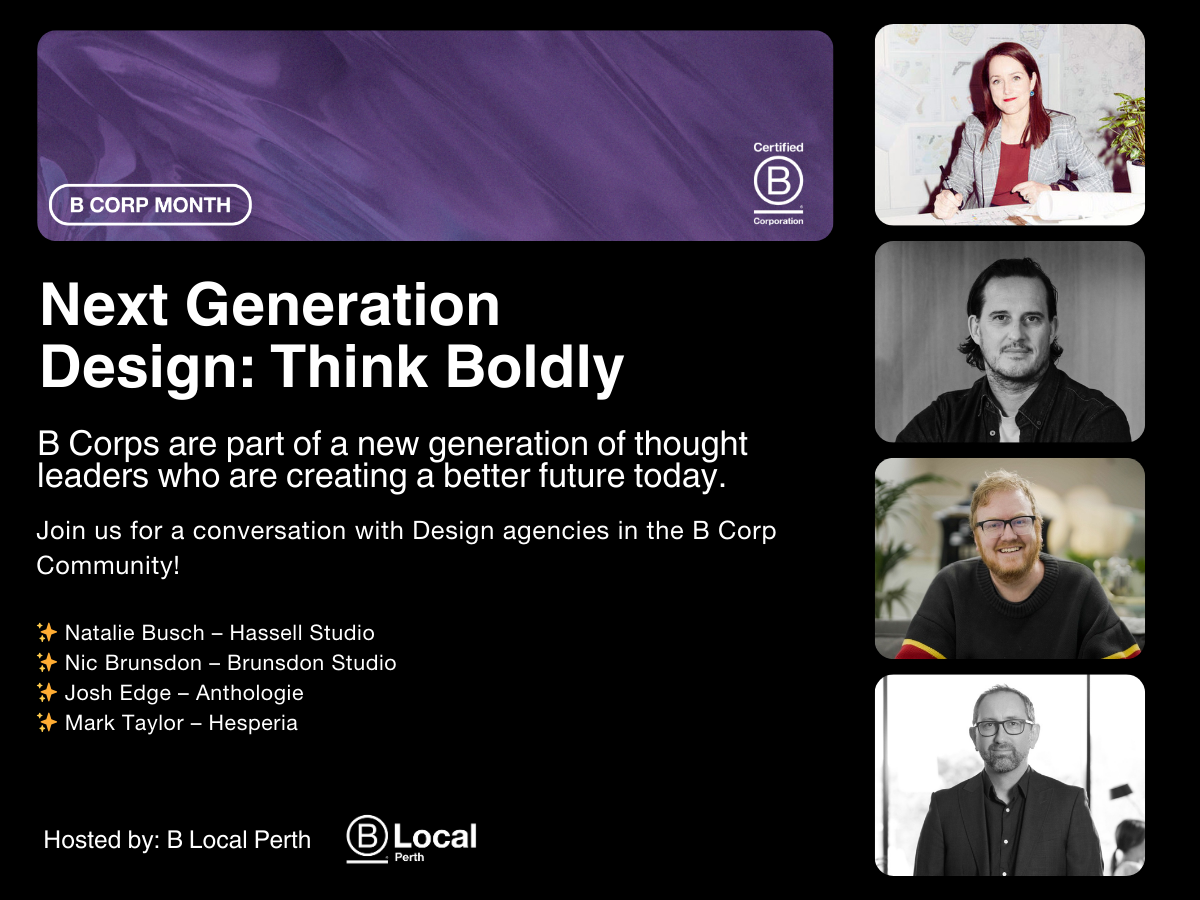 Next Generation Design: Thinking Boldly - Presented by B Local Perth for B Corp Month