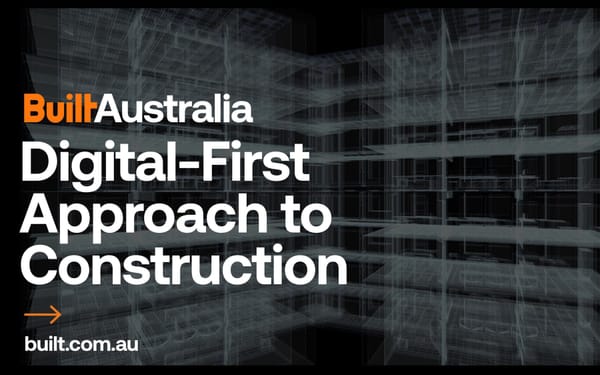 Digital-First Approach to Construction - Presented by Built Australia